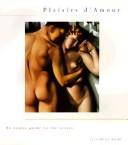 Cover of: Plaisirs d'Amour: Erotic Guide to the Senses, An