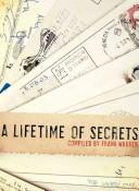 Cover of: A Lifetime of Secrets: A PostSecret Book