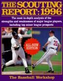 The Scouting Report 1996 (Scouting Report) by Baseball Workshop