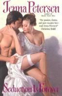Cover of: Seduction Is Forever by Jenna Petersen