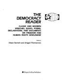 Cover of: The Democracy Reader: Classic and Modern Speeches, Essays, Poems, Declarations, and Documents on Freedom and Human Rights Worldwide