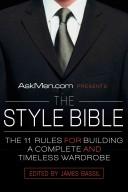 Cover of: AskMen.com Presents The Style Bible: The 11 Rules for Building a Complete and Timeless Wardrobe
