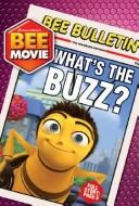 Cover of: Bee Movie: What's the Buzz? (Bee Movie)