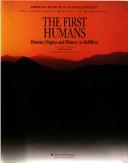 Cover of: The First humans by general editor, Göran Burenhult ; foreword by Donald C. Johanson.