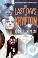 Cover of: The Last Days of Krypton | Kevin J. Anderson