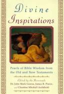 Cover of: Divine inspirations: pearls of Bible wisdom from the Old and New Testaments