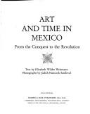 Cover of: Art and time in Mexico | Elizabeth Wilder Weismann