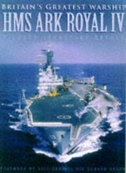 Cover of: Britain's greatest warship: HMS Ark Royal IV