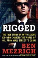 Cover of: Rigged LP: The True Story of an Ivy League Kid Who Changed the World of Oil, from Wall Street to Dubai