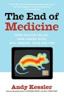 Cover of: The End of Medicine by Andy Kessler, Andy Kessler