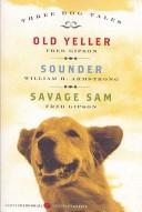 Cover of: Three Dog Tales: Old Yeller, Sounder, Savage Sam (Harperperennial Modern Classics)
