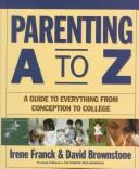 Cover of: Parenting A to Z by Irene M. Franck