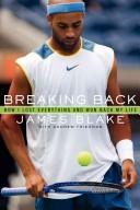 Cover of: Breaking Back: How I Lost Everything and Won Back My Life