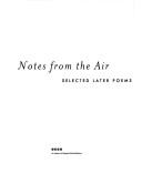 Cover of: Notes from the Air: Selected Later Poems