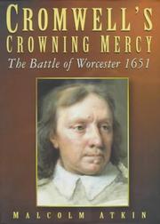 Cover of: Cromwell's crowning mercy: the Battle of Worcester 1651