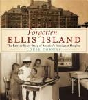 Forgotten Ellis Island by Lorie Conway
