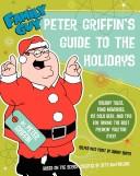 Cover of: Family Guy: Peter Griffin's Guide to the Holidays (Family Guy)
