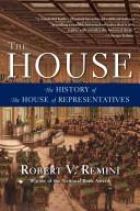 Cover of: The House: The History of the House of Representatives
