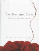 Cover of: The Knitting Sutra by Susan Gordon Lydon, Susan Gordon Lydon