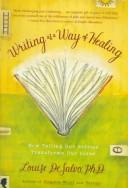 Cover of: Writing as a way of healing by Louise A. DeSalvo