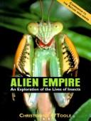 Cover of: Alien empire: an exploration of the lives of insects