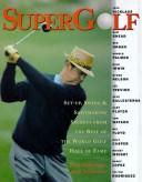 Cover of: SuperGolf: Set-up, Swing and Shotmaking Secrets from the Best of the World Golf Hall of Fam