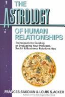 Cover of: Astrology of Human Relationships