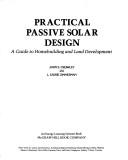 Cover of: Practical Passive Solar Design by John S. Crowley, L. Zaurie Zimmerman, John S. Crowley, L. Zaurie Zimmerman