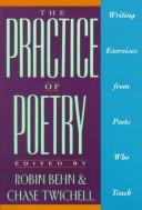 Cover of: The Practice of poetry by 