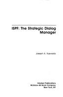Cover of: Ispf: The Strategic Dialog Manager (J Ranade Series : Computing in the Ibm Environment) | Joseph A. Azevedo
