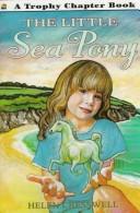 Cover of: The Little Sea Pony (Trophy Chapter Book) by Helen Cresswell