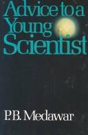 Cover of: Advice to Young Scientist by P. B. Medawar