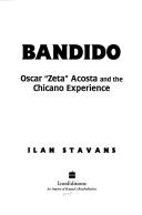 Cover of: Bandido: Oscar "Zeta" Acosta and the Chicano Experience
