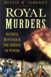 Cover of: Royal murders: hatred, revenge, and the seizing of power