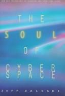 The soul of cyberspace by Jeffrey P. Zaleski