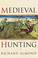 Cover of: Medieval hunting