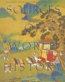 Cover of: Sources of world history by Mark A. Kishlansky, editor, with the assistance of Susan Lindsey Lively.
