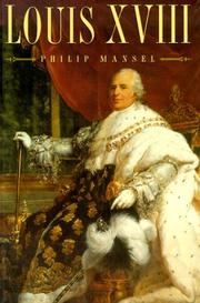 Louis XVIII by Philip Mansel