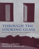Cover of: Through The Looking Glass: Readings In Anthropology
