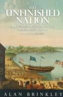 Cover of: The Unfinished Nation : A Concise History of the American People - Volume 1 of 2
