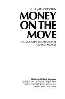 Cover of: Money on the move: the modern international capital market