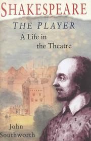 Cover of: Shakespeare, the player: a life in the theatre