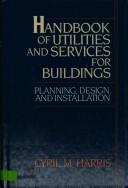 Cover of: Handbook of utilities and services for buildings: planning, design, and installation