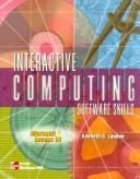 Cover of: Interactive computing software skills. by Kenneth C. Laudon, Michael Banino, Evan Kantor, Arron Mendelsohn