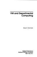Cover of: VM and departmental computing by Gary R. McClain