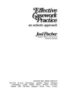 Cover of: Effective casework practice by Joel Fischer