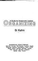 Cover of: Organizing, a Guide for Grass Roots Leaders by Si Kahn