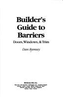 Cover of: Builder's Guide to Barriers: Doors, Windows, & Trim (Builder's Guide Series)