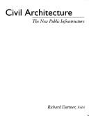 Cover of: Civil Architecture: The New Public Infrastructure