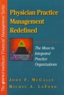 Cover of: Physician Pratice Management Redefines: The Move to Integrate Practice Organizations